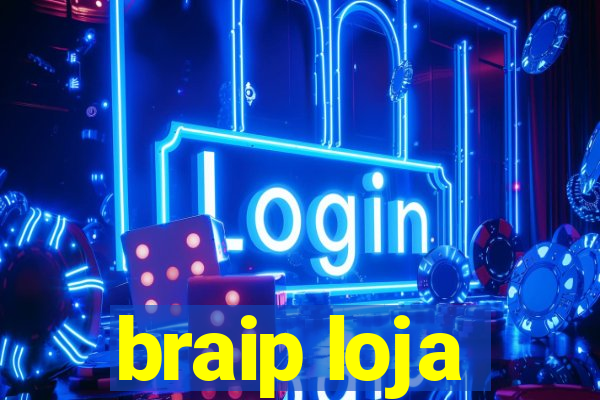 braip loja